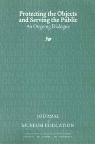 Protecting the Objects and Serving the Public : Journal of Museum Education 36:2 Thematic Issue (Journal of Museum Education)