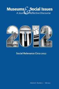 Social Relevance Circa 2012 : Museums & Social Issues 6:2 Thematic Issue (Museums & Social Issues)