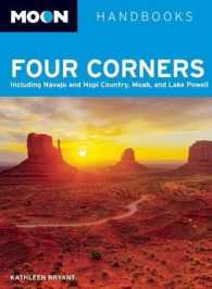Moon Handbooks Four Corners : Including Navajo and Hopi Country, Moab, and Lake Powell (Moon Four Corners) （4TH）