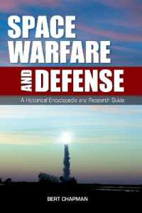 Space Warfare and Defense : A Historical Encyclopedia and Research Guide