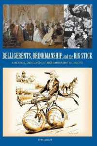 アメリカ外交歴史百科<br>Belligerents, Brinkmanship, and the Big Stick : A Historical Encyclopedia of American Diplomatic Concepts