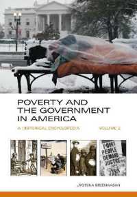 貧困とアメリカ政府：歴史百科事典（全２巻）<br>Poverty and the Government in America : A Historical Encyclopedia [2 volumes]
