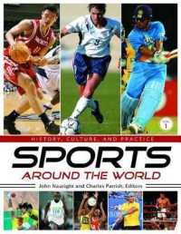 世界のスポーツ：歴史、文化と実践（全４巻）<br>Sports around the World [4 volumes] : History, Culture, and Practice