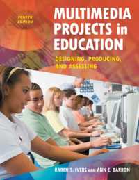 Multimedia Projects in Education : Designing, Producing, and Assessing, 4th Edition （4TH）