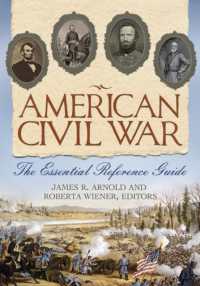 American Civil War : The Essential Reference Guide