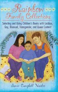 Rainbow Family Collections : Selecting and Using Children's Books with Lesbian, Gay, Bisexual, Transgender, and Queer Content (Children's and Young Adult Literature Reference)