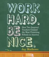 Work Hard. Be Nice. (9-Volume Set) : How Two Inspired Teachers Created the Most Promising Schools in America （Unabridged）