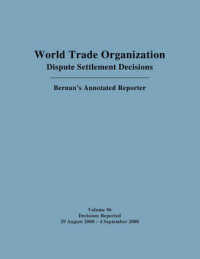 WTO Dispute Settlement Decisions : Bernan's Annotated Reporter: Decisions Reported 29 August 2008 - 4 September 2008