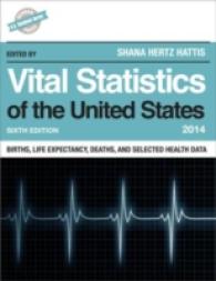 アメリカ人口動態統計（2014年版）<br>Vital Statistics of the United States 2014 : Births, Life Expectancy, Deaths, and Selected Health Data (Vital Statistics of the United States) （6TH）