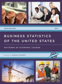 米国企業統計（2017年版）<br>Business Statistics of the United States 2017 : Patterns of Economic Change (Business Statistics of the United States) （22ND）