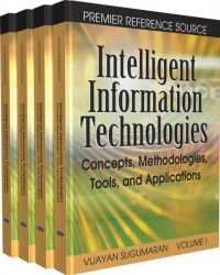 知的情報技術：概念、手法、ツール、応用（全４巻）<br>Intelligent Information Technologies : Concepts, Methodologies, Tools and Applications