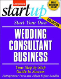 Start Your Own Wedding Consultant Business 3/E （3RD）