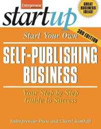 Start Your Own Self-Publishing Business 3/E （3RD）
