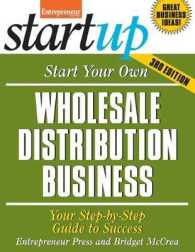Start Your Own Wholesale Distribution Business : Your Step-By-Step Guide to Success (Startup Series) （2ND）