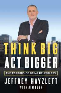 Think Big, Act Bigger : The Rewards of Being Relentless