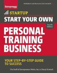 Start Your Own Personal Training Business : Your Step-by-Step Guide to Success (Startup Series) （Fourth）