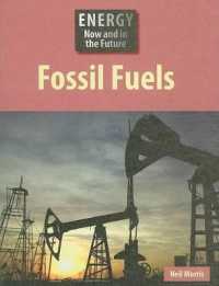 Fossil Fuels (Energy Now and in the Future)