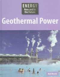 Geothermal Power (Energy Now and in the Future) （Library Binding）