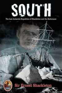 South : The Last Antarctic Expedition of Shackleton and the Endurance (The Explorers Club Classic) （Reprint）