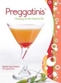 Preggatinis™ : Mixology for the Mom-To-Be