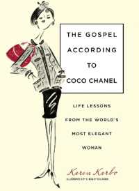 Gospel According to Coco Chanel : Life Lessons from the World's Most Elegant Woman