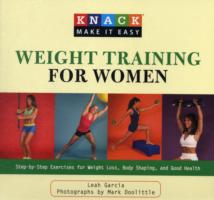 Knack Weight Training for Women : Step-By-Step Exercises for Weight Loss, Body Shaping, and Good Health (Knack: Make It Easy)