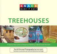 Knack Treehouses : A Step-By-Step Guide to Designing & Building a Safe & Sound Structure (Knack: Make It Easy)