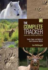 The Complete Tracker : Tracks, Signs, and Habits of North American Wildlife （2ND）