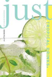 Just Tropical Drinks : A Little Book of Liquid Paradise