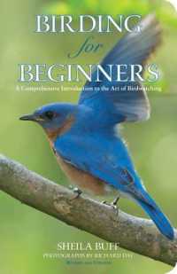 Birding for Beginners : A Comprehensive Introduction to the Art of Birdwatching （2 REV UPD）