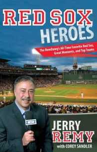 Jerry Remy's Red Sox Heroes : The RemDawg's All-Time Favorite Red Sox, Great Moments, and Top Teams