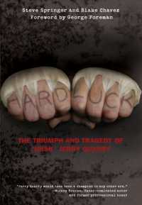 Hard Luck : The Triumph and Tragedy of 'Irish' Jerry Quarry