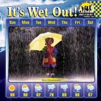 It's Wet Out! (Checkerboard Science Library: What's It Like Out?)