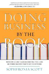 Doing Business by the Book : How to Craft a Crowd-Pleasing Book and Attract More Clients and Speaking Engagements than You Ever Thought Possible