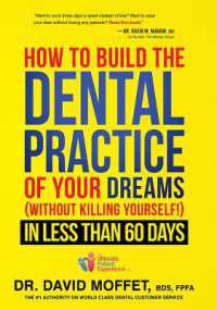 How to Build the Dental Practice of Your Dreams : (Without Killing Yourself!) in Less than 60 Days