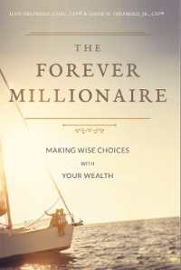 The Forever Millionaire : Making Wise Choices with Your Wealth