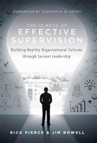 The 10 Keys of Effective Supervision : Building Healthy Organizational Cultures through Servant Leadership