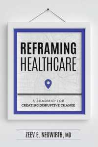 Reframing Healthcare : A Roadmap for Creating Disruptive Change
