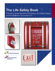 The Life Safety Book : A Guide to Using the Joint Commission Life Safety Chapter and the Statement of Conditions （1 SPI）