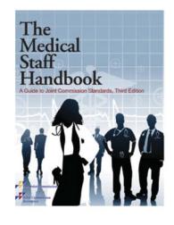 The Medical Staff Handbook : A Guide to Joint Commission Standards （3TH）