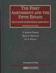 The First Amendment and the Fifth Estate : Regulation of Electronic Mass Media （7TH）