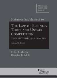 Statutory Supplement to the Law of Business Torts and Unfair Competition : Cases, Materials, and Problems (University Casebook Series) （2ND）