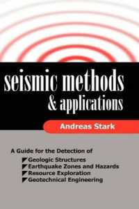 Seismic Methods and Applications : A Guide for the Detection of Geologic Structures, Earthquake Zones and Hazards, Resource Exploration, and Geotechnic