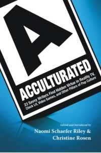 Acculturated : 23 Savvy Writers Find Hidden Virtue in Reality TV, Chic Lit, Video Games, and Other Pillars of Pop Culture