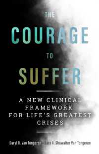 The Courage to Suffer : A New Clinical Framework for Life's Greatest Crises (Spirituality and Mental Health)
