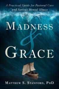 Madness and Grace : A Practical Guide for Pastoral Care and Serious Mental Illness (Spirituality and Mental Health)