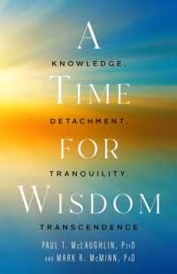 A Time for Wisdom : Knowledge, Detachment, Tranquility, Transcendence