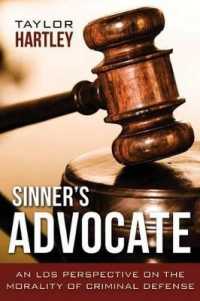 Sinner's Advocate: : An LDS Perspective on the Morality of Criminal Defense