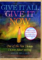 Give it All, Give It Now : One of the Few Things I Know about Writing （SLP Gift）