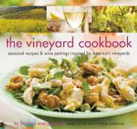 The Vineyard Cookbook : Seasonal Recipes & Wine Pairings Inspired by America's Vineyards